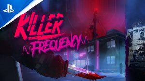 Killer Frequency - Hiting Airways 1 июня 2023 г. | Игры для PS5 и PS4 (13.4.2023)