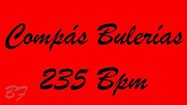 Compás Bulerías 235 Bpm - Bases Flamencas смотреть онлайн
