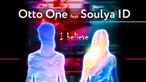 New Italo Disco. Otto One feat Soulya ID - I Believe (Extended mix)