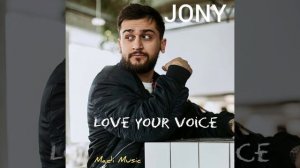 JONY - Love your voice