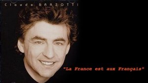 Claude Barzotti - la France est aux français.mp4