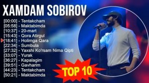 Xamdam Sobirov 2023 MIX ~ Top 10 eng yaxshi qo'shiqlar