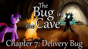 MLP Fanfiction Reading - The Bug in The Cave - Chapter 7