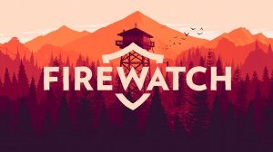 Firewatch - Official Trailer