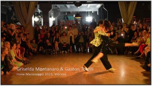 Griselda Montanaro & Gaston Torelli | Milongero Nights 2023| Moscow