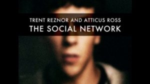 Trent Reznor & Atticus Ross - Pieces Form The Whole - The Social Network