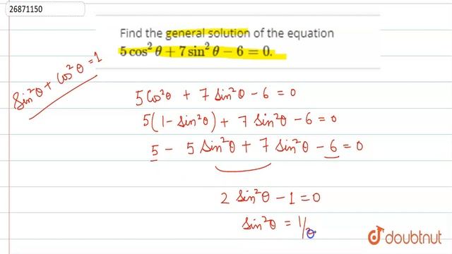 Find the general solution of the equation `5cos^(2)theta+7sin^(2)theta-6=0`. смотреть онлайн