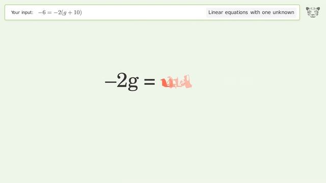 Linear equation with one unknown: Solve -6=-2(g+10) step-by-step solution смотреть онлайн