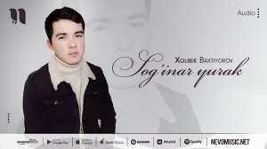 Xolbek Baxtiyorov - Sog'inar yurak (audio 2022)