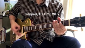 Penpals - Tell me why ギター弾いてみた　guitar cover