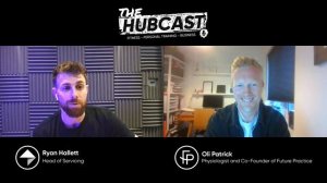 The Hubcast - Oli Patrick on using health data to tell a powerful story about your clients wellbein