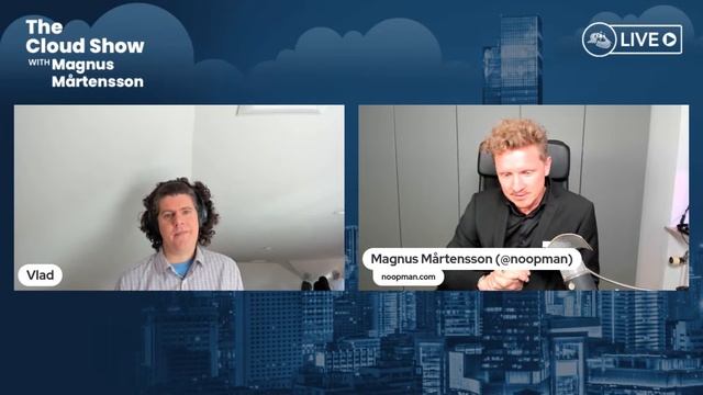 The Cloud Show with Magnus Mårtensson ft. Vlad Joanovic - Ep. 14