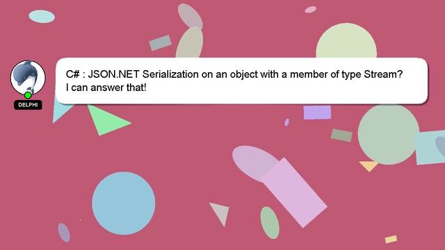 C# : JSON.NET Serialization on an object with a member of type Stream? смотреть онлайн