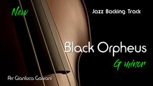 New Jazz Backing Track BLACK ORPHEUS G Minor MANHA DE CARNAVAL Bossa Nova for Sax Trumpet Horn Pian