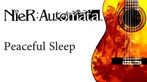 Peaceful Sleep - NieR Automata, Guitar Cover