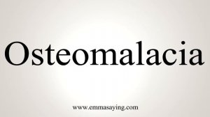 How To Say Osteomalacia