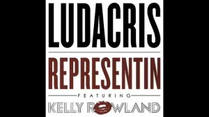 Ludacris Feat. Kelly Rowland "Representin"