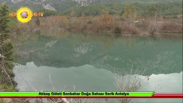 Akbaş Göleti Sonbahar Doğa Sahası Serik Antalya смотреть онлайн