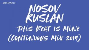 Ursa major | Nosov Ruslan - This Beat Is Mine (Continuous Mix 2019)