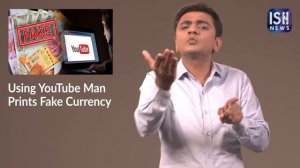 Using YouTube Man Prints Fake Currency