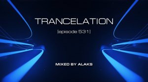 Alaks - TRANCELATION 531 (01_12_2023)