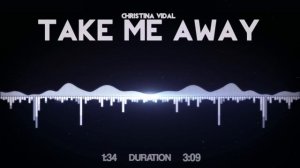 Christina Vidal - Take Me Away