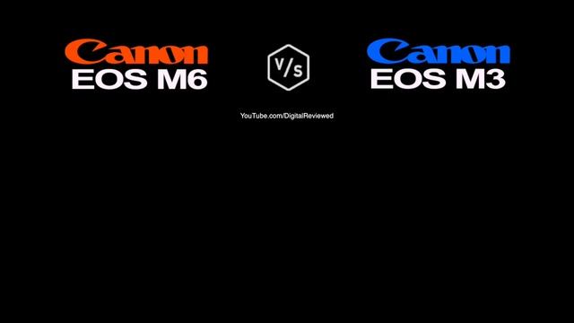 Canon EOS M6 vs Canon EOS M3 смотреть онлайн