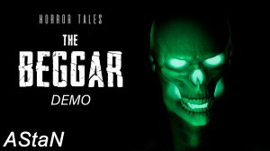 HORROR TALES: The Beggar / DEMO - ИГРА ПРЕВЗОШЛА ОЖИДАНИЯ