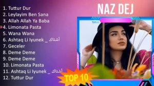 Naz Dej 2023 MIX  TOP 10 BEST SONGS