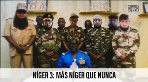 #78 ?? NÍGER 3: Más Níger que nunca y contexto circundante en África y Europa