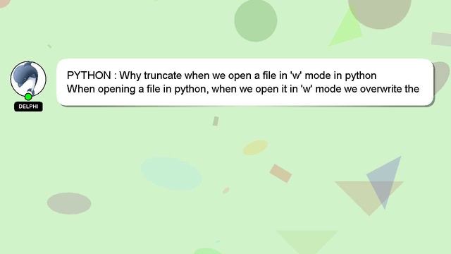 PYTHON : Why truncate when we open a file in 'w' mode in python