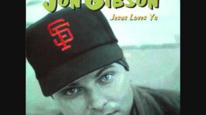 Jon Gibson - Jesus Loves Ya