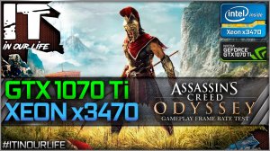 Assassin’s Creed Odyssey | Xeon x3470 + GTX 1070 Ti | Gameplay | Frame Rate Test | 1080p