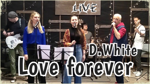 D.White - Love forever (Ballad version, Concert rehearsal, Live). Euro Dance, NEW Italo Disco
