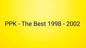 PPK - The Best 1998 - 2002 #ппк #ppk