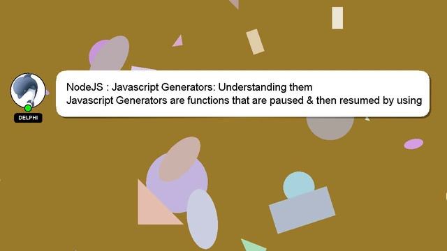 NodeJS : Javascript Generators: Understanding them