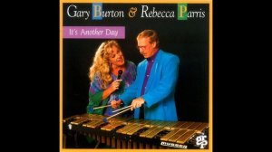 Gary Burton & Rebecca Parris It's Another Day