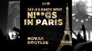 Jay-Z & Kanye West - Ni**as In Paris (Novak Bootleg)