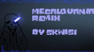 Skwisi - Megalovania- Remix- Sans Theme