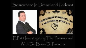 Episode #1 Investigating The Paranormal With Dr. Brian D. Parsons