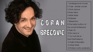 THE VERY BEST OF GORAN BREGOVIC (FULL ALBUM)