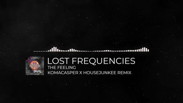 Lost Frequencies - The Feeling (KomaCasper X Housejunkee Remix) смотреть онлайн