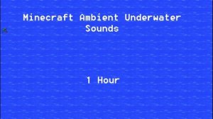 Minecraft Ambient Underwater Sounds 1 Hour