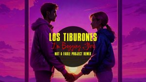 Los Tiburones - I'm Begging You (Not a Fable project remix)