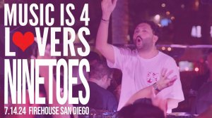 Ninetoes - Live @ Music is 4 Lovers x Firehouse, San Diego [14.07.2024]