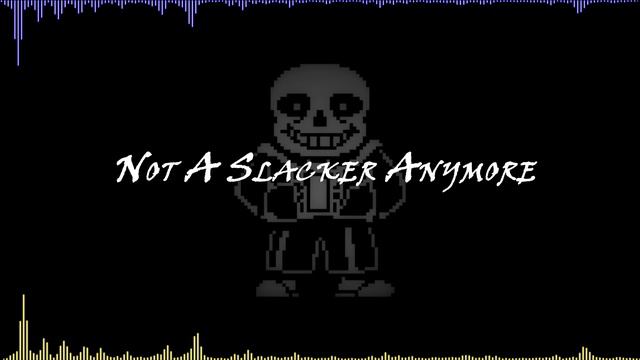 UNDERTALE LAST BREATH - Not A Slacker Anymore [Freimix] смотреть онлайн