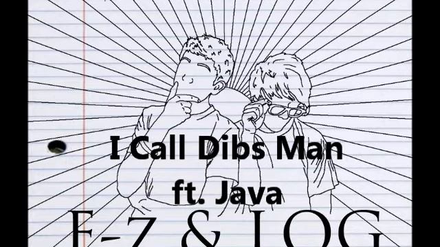 I Call Dibs Man ft. Java - E-Z & LOG смотреть онлайн