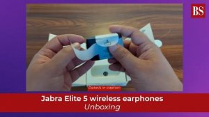 Jabra Elite 5: Unboxing wireless earbuds with hybrid ANC, wireless charging