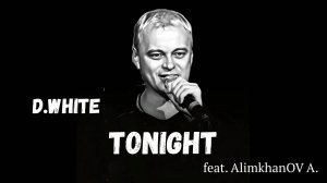 D.White feаt. AlimkhanOV A. - Tonight (Official Music Video). NEW ITALO DISCO, Modern Talking style