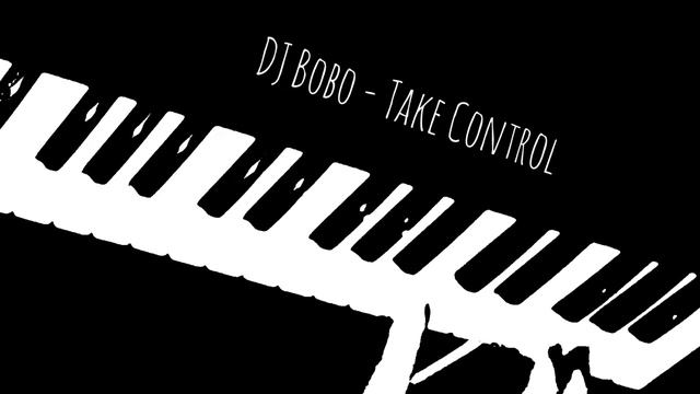 DJ BoBo - TAKE CONTROL ( EURODANCE MUSIC COVER ).mp4